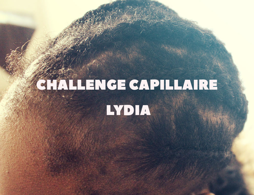 Challenge capillaire de Lydia Challenge capillaire de Lydia